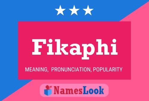 Fikaphi Name Poster