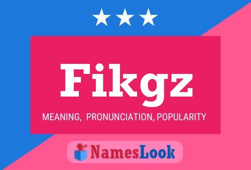 Fikgz Name Poster