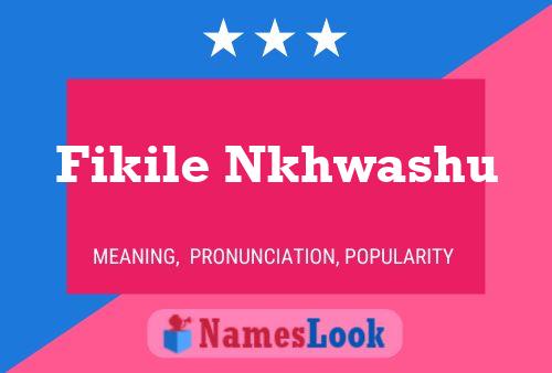 Fikile Nkhwashu Name Poster