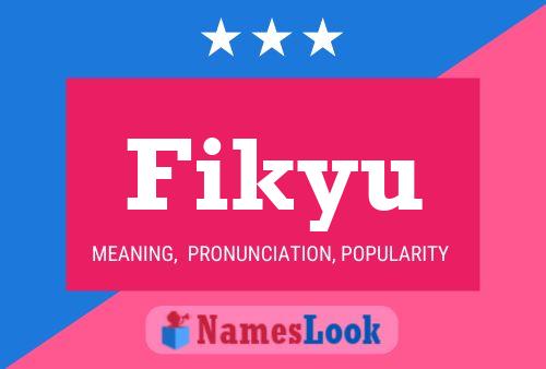 Fikyu Name Poster