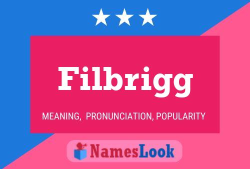 Filbrigg Name Poster