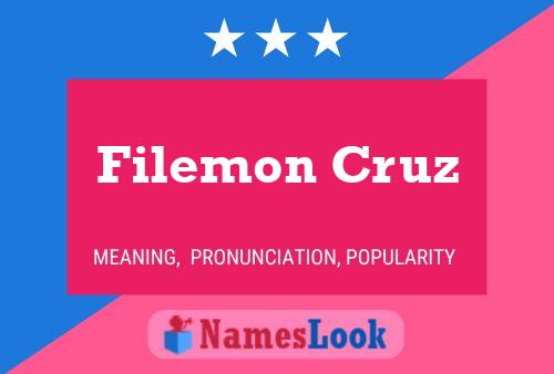 Filemon Cruz Name Poster