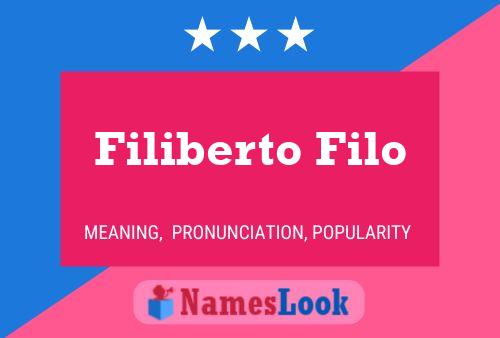 Filiberto Filo Name Poster