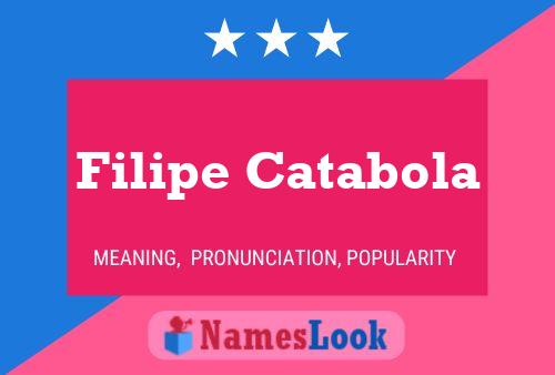 Filipe Catabola Name Poster