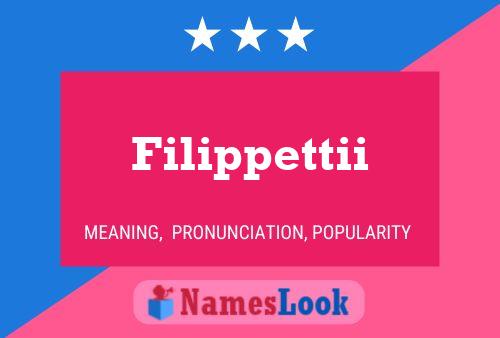 Filippettii Name Poster