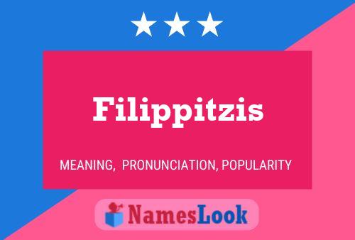 Filippitzis Name Poster