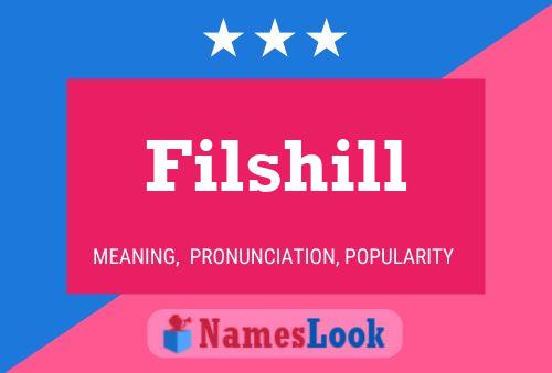 Filshill Name Poster