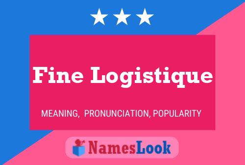 Fine Logistique Name Poster