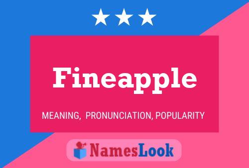 Fineapple Name Poster