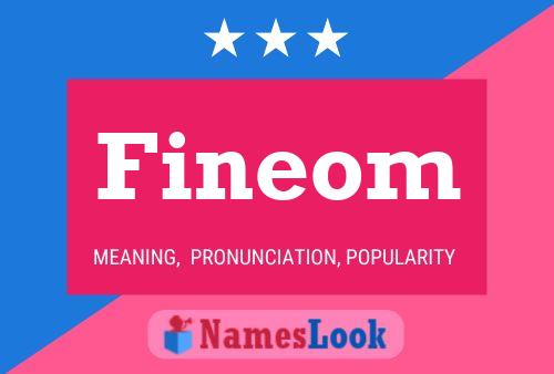 Fineom Name Poster