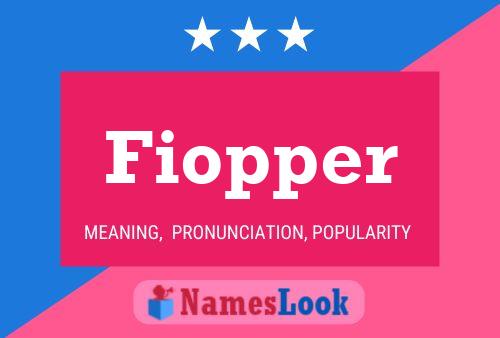 Fiopper Name Poster