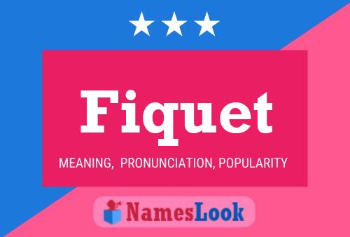 Fiquet Name Poster