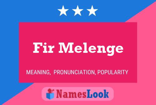 Fir Melenge Name Poster