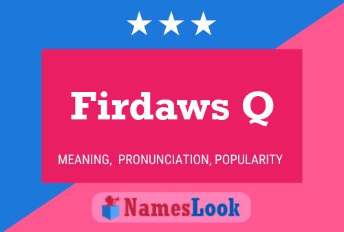 Firdaws Q Name Poster