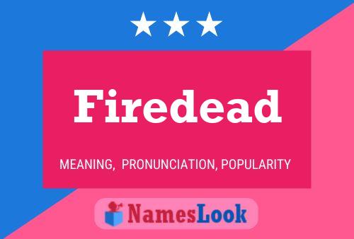 Firedead Name Poster