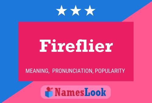 Fireflier Name Poster