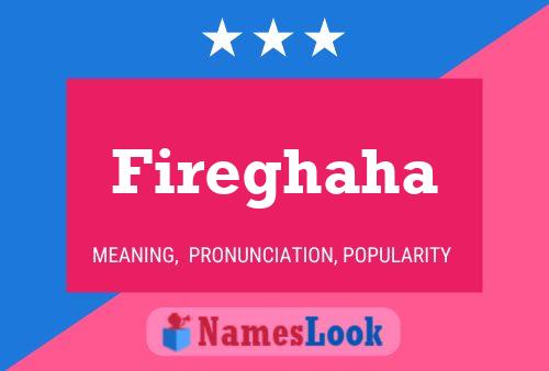 Fireghaha Name Poster