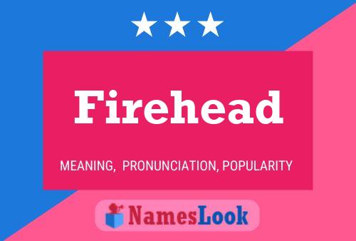 Firehead Name Poster