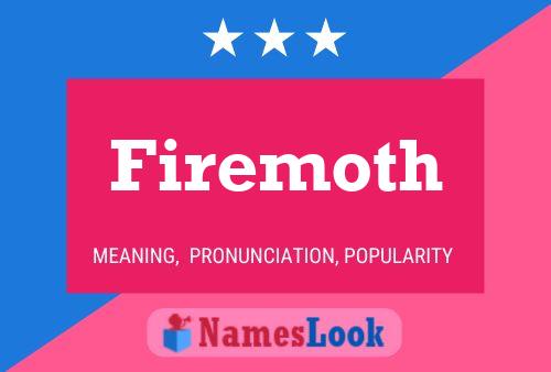 Firemoth Name Poster