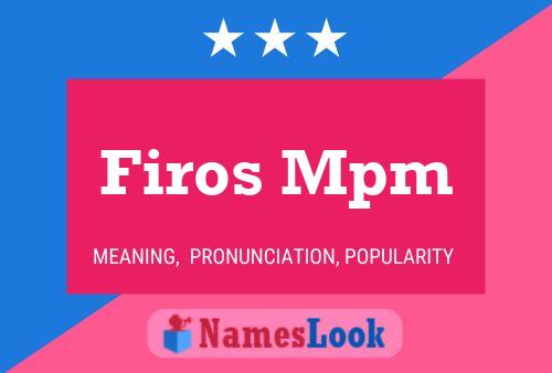 Firos Mpm Name Poster