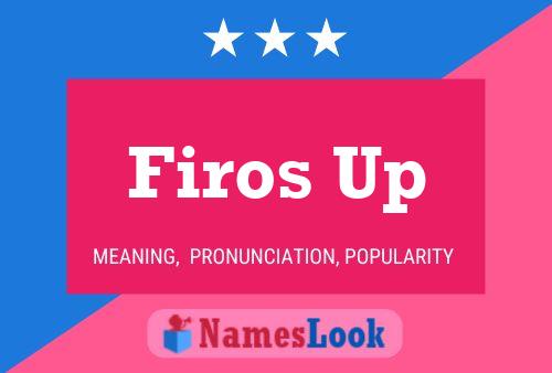 Firos Up Name Poster