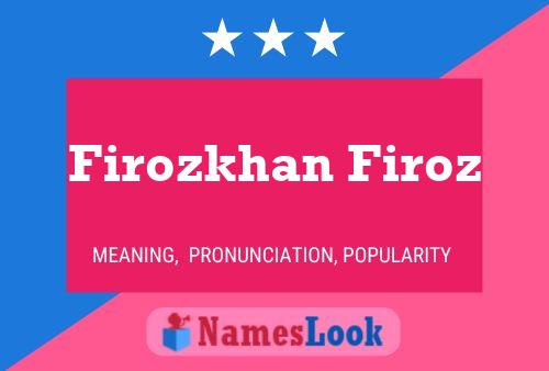 Firozkhan Firoz Name Poster