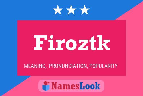 Firoztk Name Poster