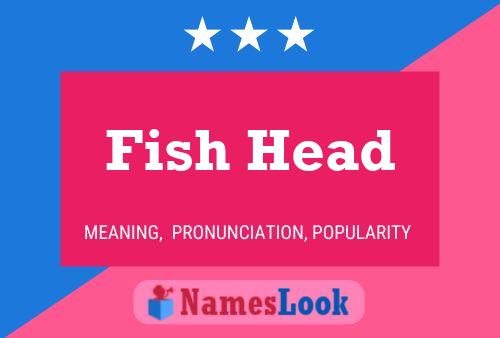 Fish Head Name Poster