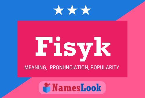 Fisyk Name Poster