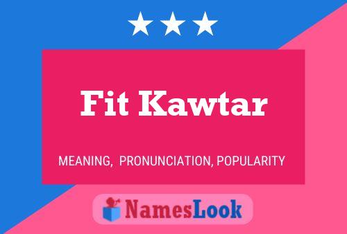 Fit Kawtar Name Poster