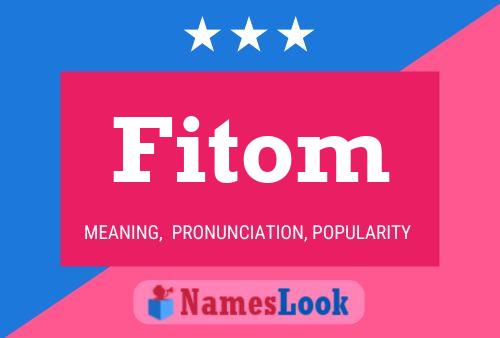 Fitom Name Poster