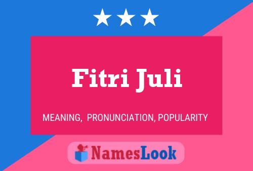 Fitri Juli Name Poster