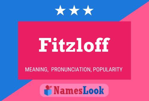 Fitzloff Name Poster