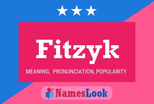 Fitzyk Name Poster