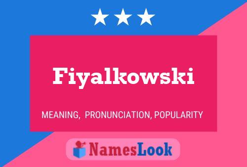 Fiyalkowski Name Poster