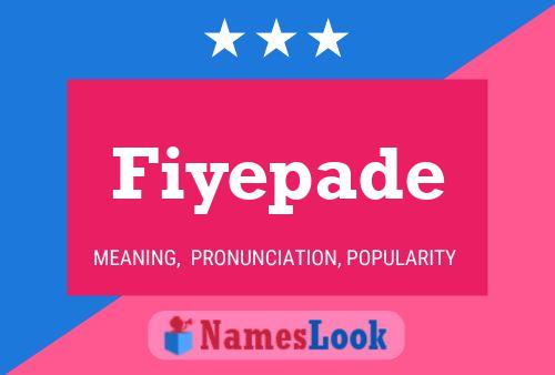 Fiyepade Name Poster