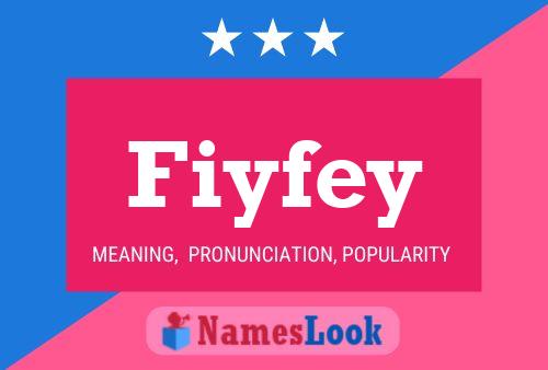 Fiyfey Name Poster