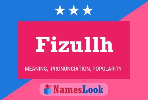 Fizullh Name Poster