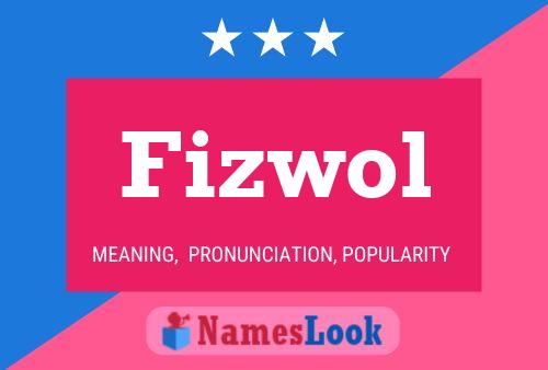 Fizwol Name Poster