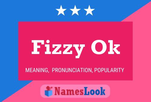 Fizzy Ok Name Poster