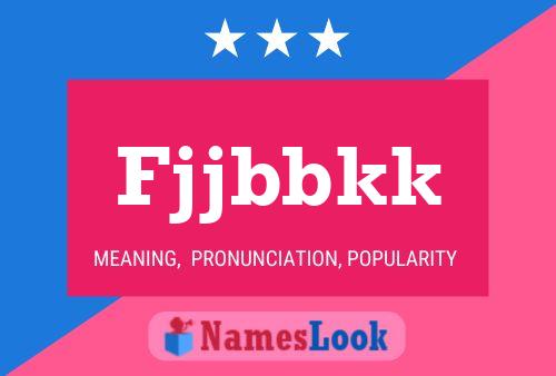 Fjjbbkk Name Poster