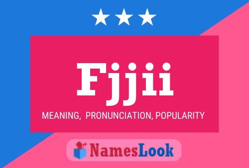 Fjjii Name Poster