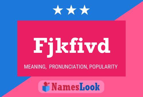 Fjkfivd Name Poster