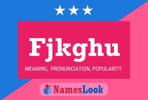 Fjkghu Name Poster