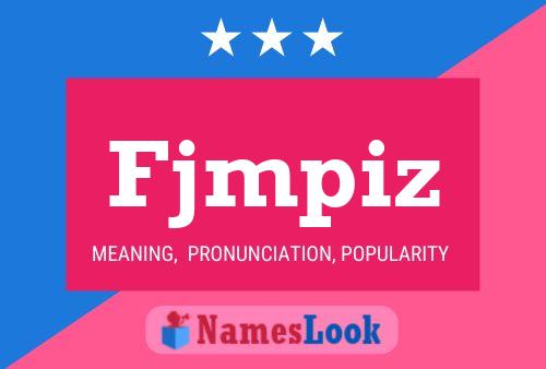 Fjmpiz Name Poster