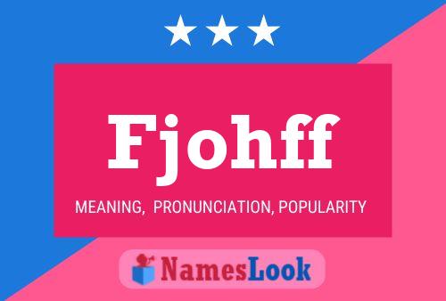 Fjohff Name Poster