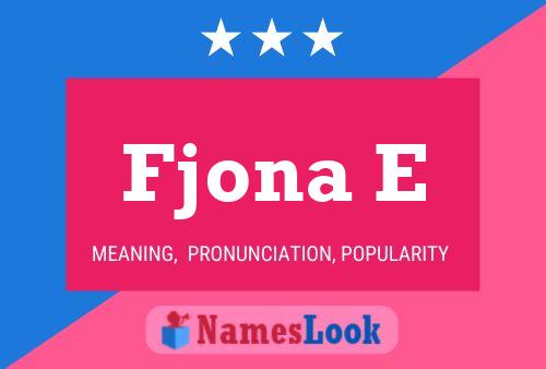 Fjona E Name Poster