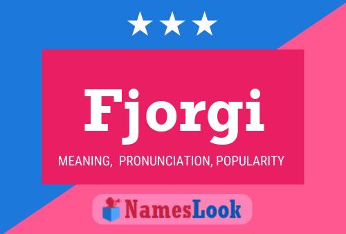 Fjorgi Name Poster