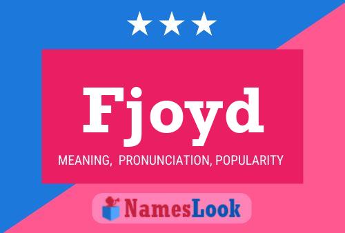 Fjoyd Name Poster