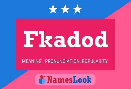 Fkadod Name Poster